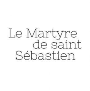 Martyre de Saint Sébastien Cité de la Musique, Paris, Arsenal de Metz, Fondation Gulbenkian Lisbonne Debussy Clarac Deloeuil Altinoglu